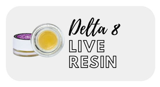Delta 8 Live Resin